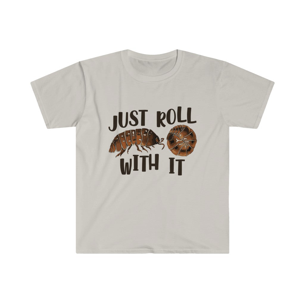 Just Roll With It Pill Bug Biology Shirt | Roly Poly Funny Teacher Gift | Unisex Soft Style T-Shirt