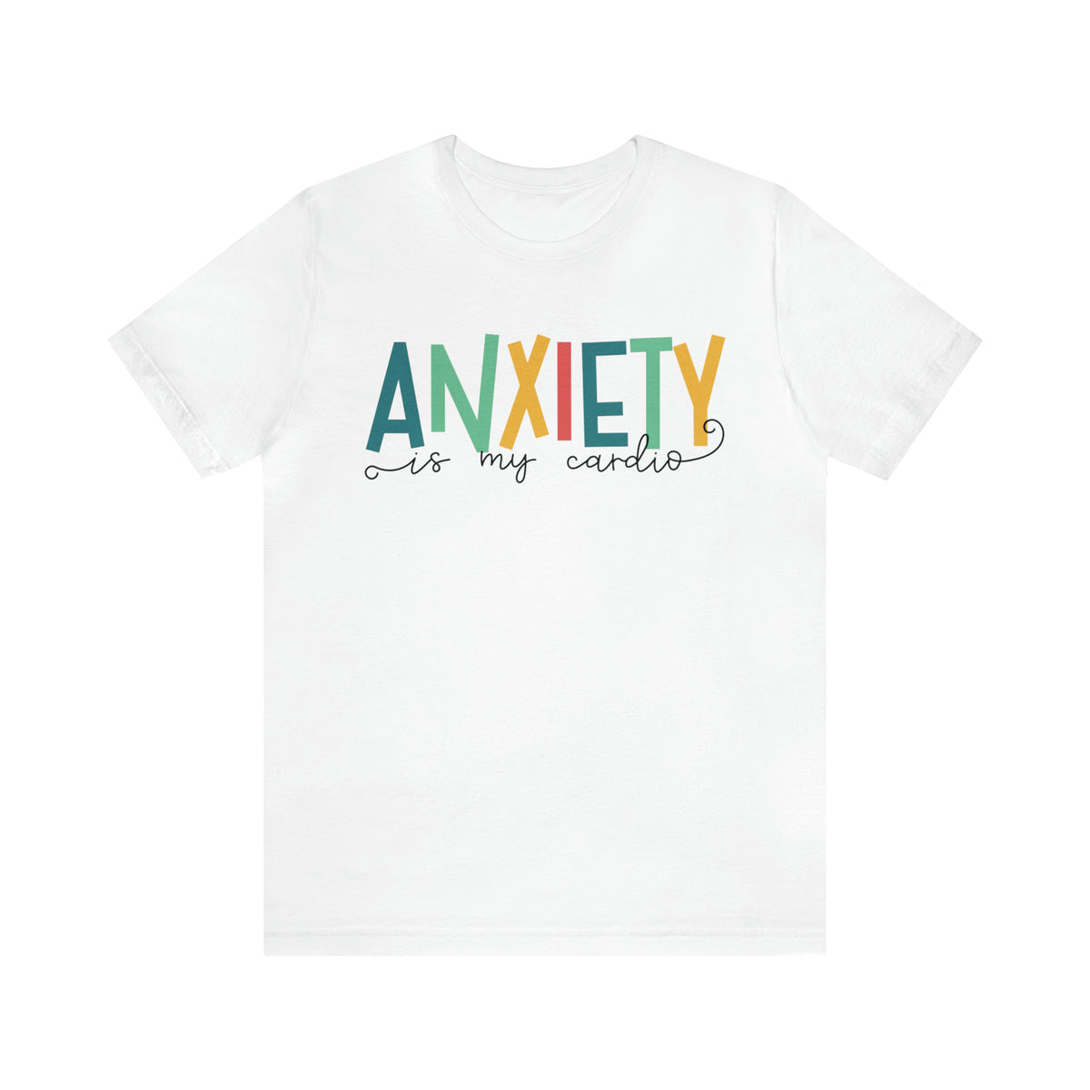 Anxiety Is My Cardio Anxiety Shirt | Funny Mental Health Shirt | Counselor Shirt | Gift For Her | Unisex Jersey T-shirt