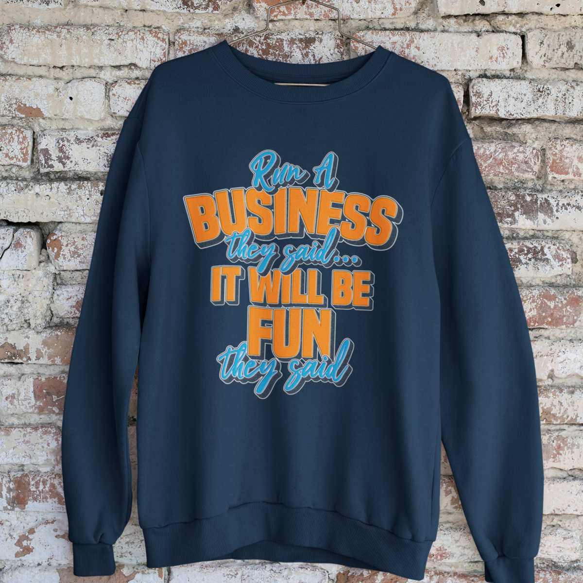 Run a Business Entrepreneur Gift For Him | Entrepreneur Shirt | Boss Gift for Her | Unisex Crewneck Sweatshirt