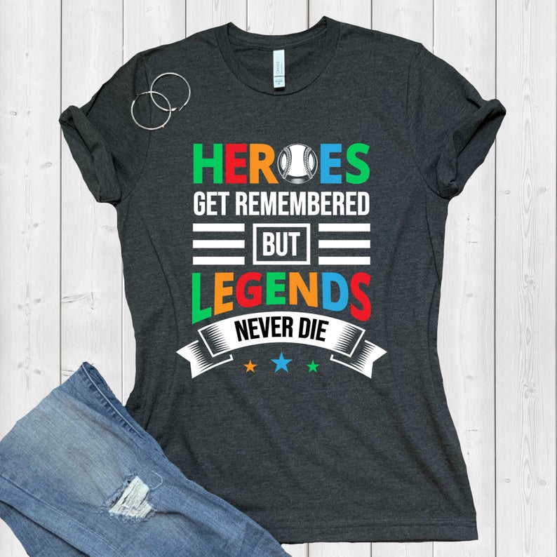 Heroes Legends Babe Ruth Quote Baseball Shirt