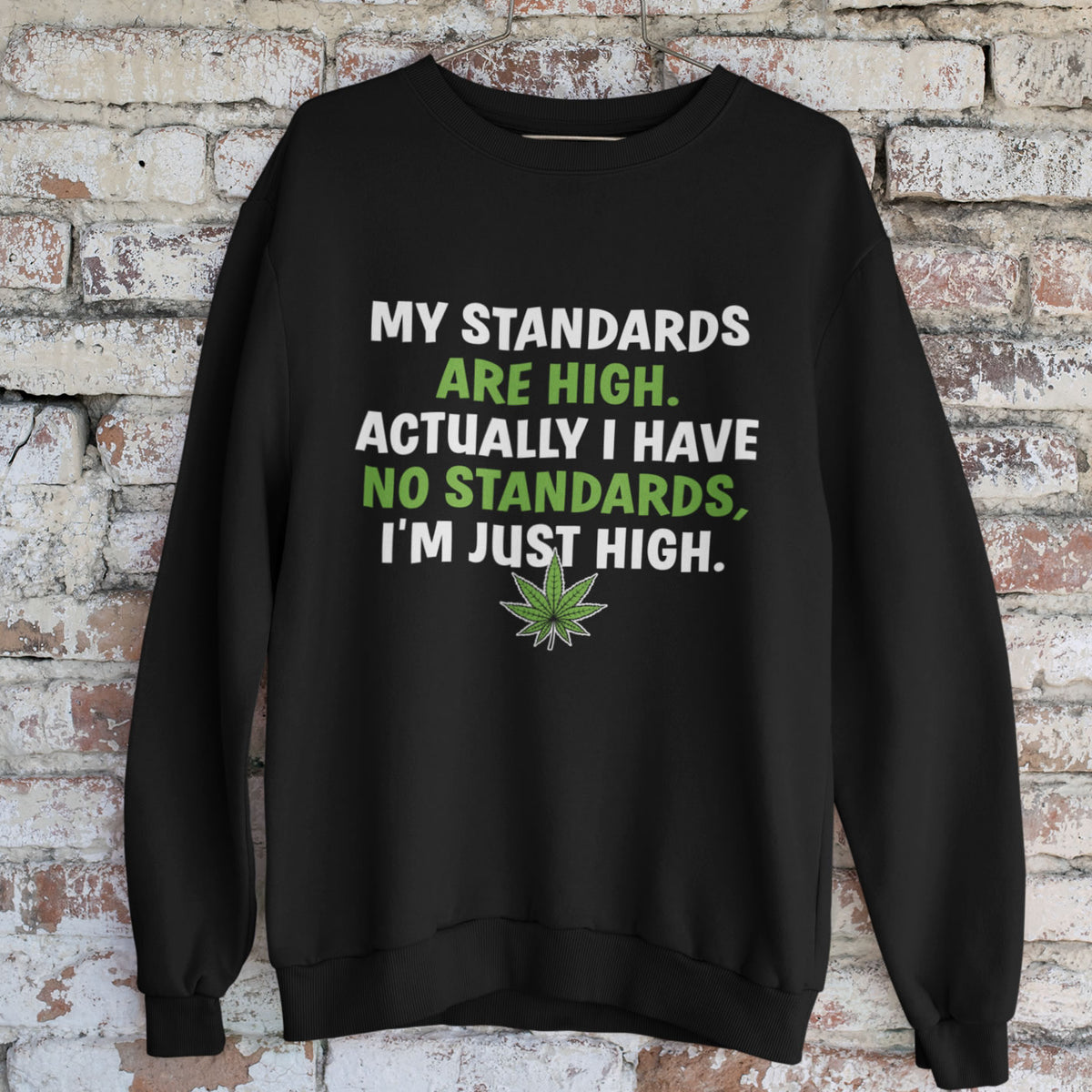 High Standards Funny Weed Smoker Shirts | High Times Weed Gift | Unisex Crewneck Sweatshirt