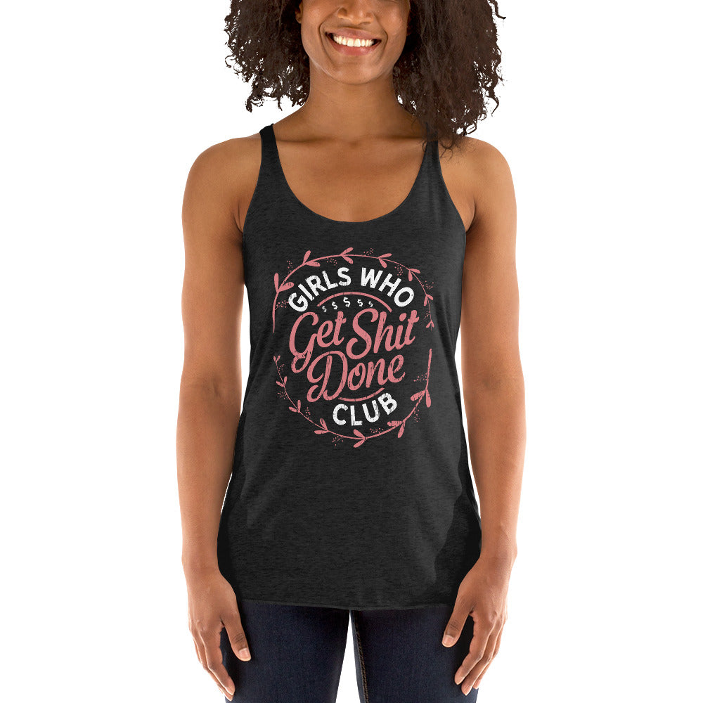 Get Shit Done Girl Boss Entrepreneur Shirt | Girl Power Gift | Women's Tri-blend Racerback Tank Top